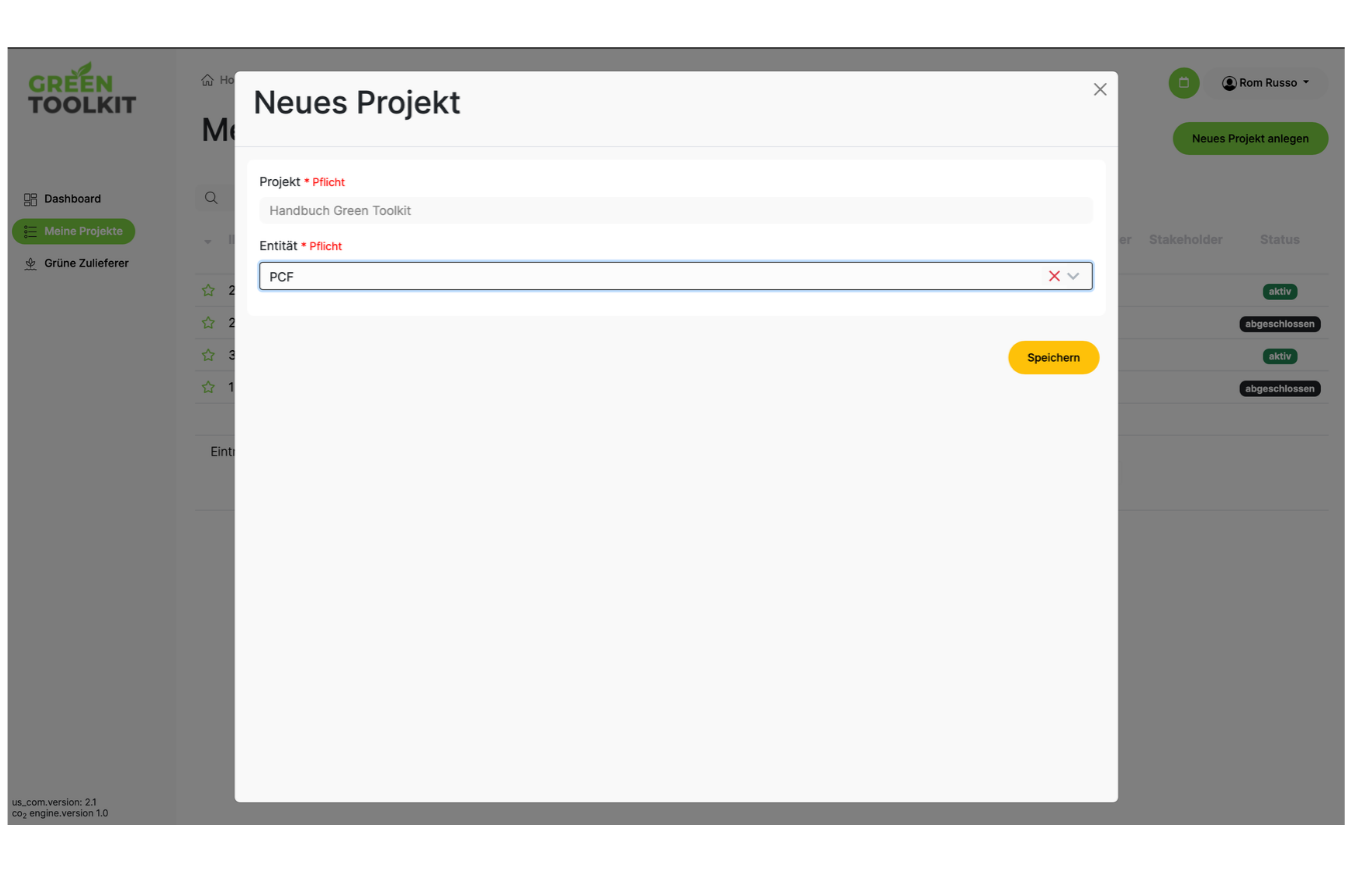 Neues Projekt anlegen (PCF/Entity) Green Toolkit Neues Projekt: Projektname und Entity (PCF) für die CO2-Bilanzierung auswählen